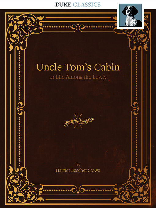 Harriet Beecher Stowe创作的Uncle Tom's Cabin作品的详细信息 - 可供借阅